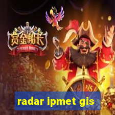 radar ipmet gis